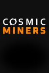 Cosmic Miners Free Download