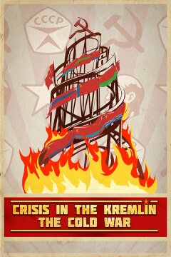 Crisis in the Kremlin: The Cold War Free Download