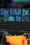 Cyber NINJA that Climbs the City Free Download