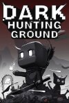 Dark Hunting Ground Free Download