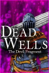 Dead Wells: The Devil Fragment Free Download