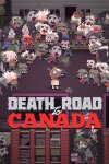 Death Road to Canada Free Download