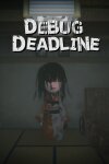 DEBUG DEADLINE Free Download