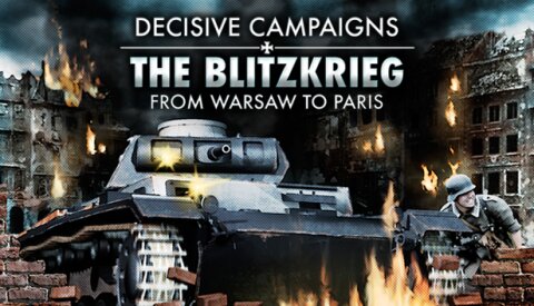 Decisive Campaigns: The Blitzkrieg from Warsaw to Paris Free Download