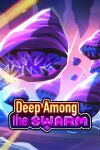 Deep Among the Swarm Free Download