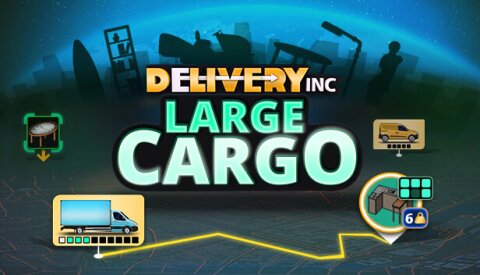 Delivery INC - Large Cargo Free Download