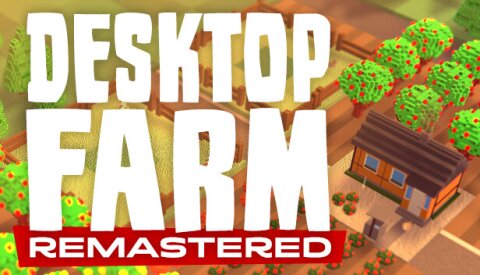 Desktop Farm Remastered Free Download