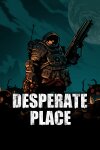 Desperate Place Free Download