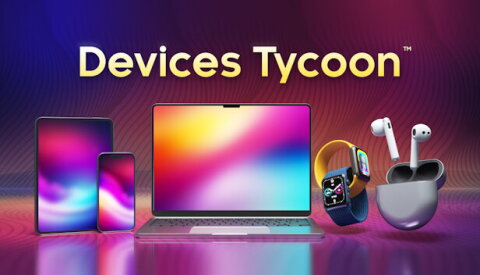 Devices Tycoon Free Download