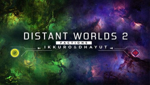 Distant Worlds 2: Factions - Ikkuro and Dhayut Free Download