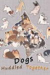 Dogs Huddled Together 挤在一起的狗狗们 Free Download