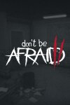 Don't Be Afraid 2 Free Download