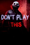 Don't Play This Free Download