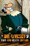 DR LIVESEY ROM AND DEATH EDITION Free Download