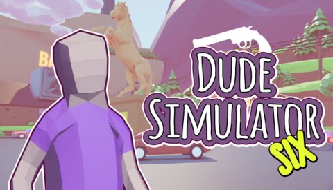 Dude Simulator Six Free Download