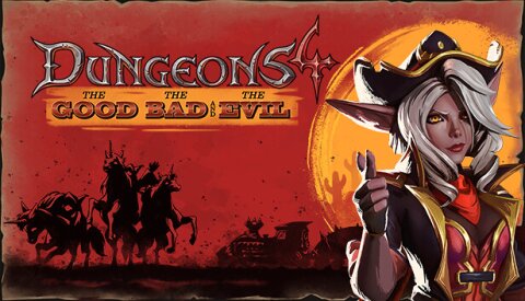 Dungeons 4 - The Good, the Bad and the Evil Free Download