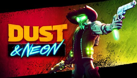 Dust & Neon Free Download