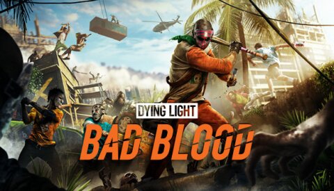 Dying Light: Bad Blood Free Download