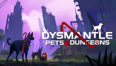 DYSMANTLE: Pets & Dungeons Free Download