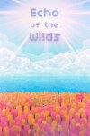 Echo of the Wilds Free Download