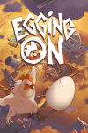 Egging On Free Download