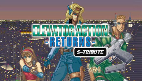 Elevator Action™ -Returns- S-Tribute Free Download