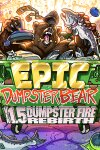 Epic Dumpster Bear 1.5 DX: Dumpster Fire Rebirth Free Download