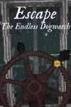 Escape: The Endless Dogwatch Free Download