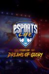 Esports Life: Ep.1 - Dreams of Glory Free Download