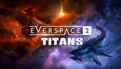 EVERSPACE™ 2 - Titans Free Download