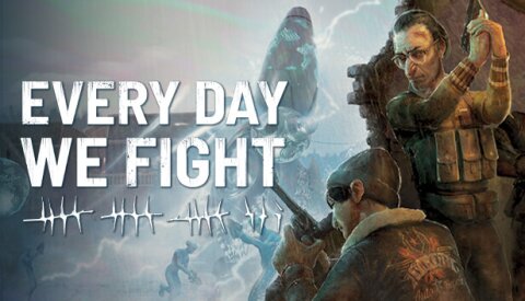 Every Day We Fight Free Download