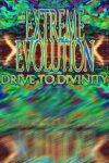 Extreme Evolution: Drive to Divinity Free Download