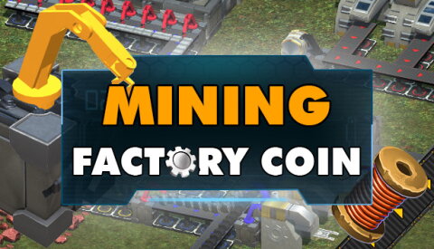 Factory Coin Mining Free Download