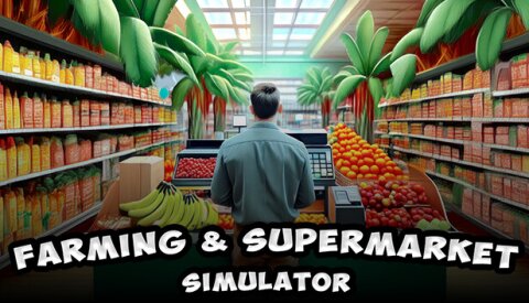 Farming & Supermarket Simulator Free Download