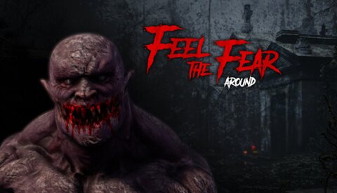 Feel the Fear Around Free Download