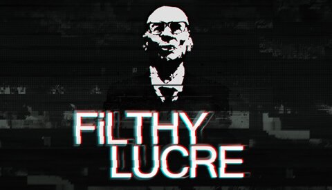 Filthy Lucre Free Download