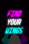 FIND YOUR WINGS Free Download