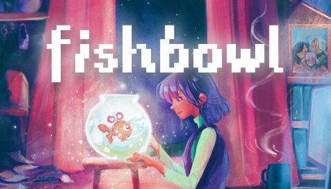 Fishbowl Free Download