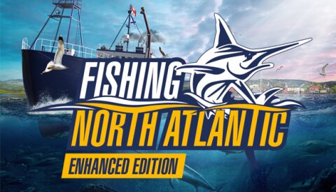 Fishing: North Atlantic - Enhanced Edition Free Download