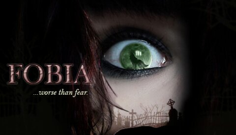 FOBIA ...worse than fear. Free Download