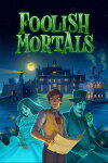 Foolish Mortals Free Download
