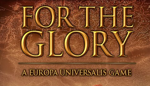 For The Glory: A Europa Universalis Game Free Download