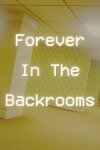 Forever In The Backrooms Free Download