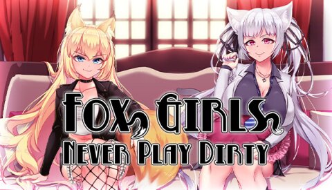 Fox Girls Never Play Dirty Free Download