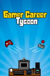 Gamer Career Tycoon Free Download