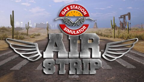 Gas Station Simulator - Airstrip DLC Free Download