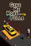 Give Me More Pills Free Download