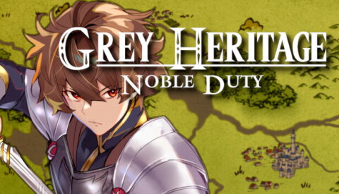 Grey Heritage: Noble Duty Free Download