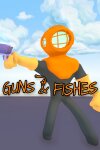 Guns & Fishes Free Download