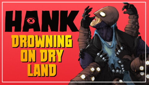 Hank: Drowning On Dry Land Free Download